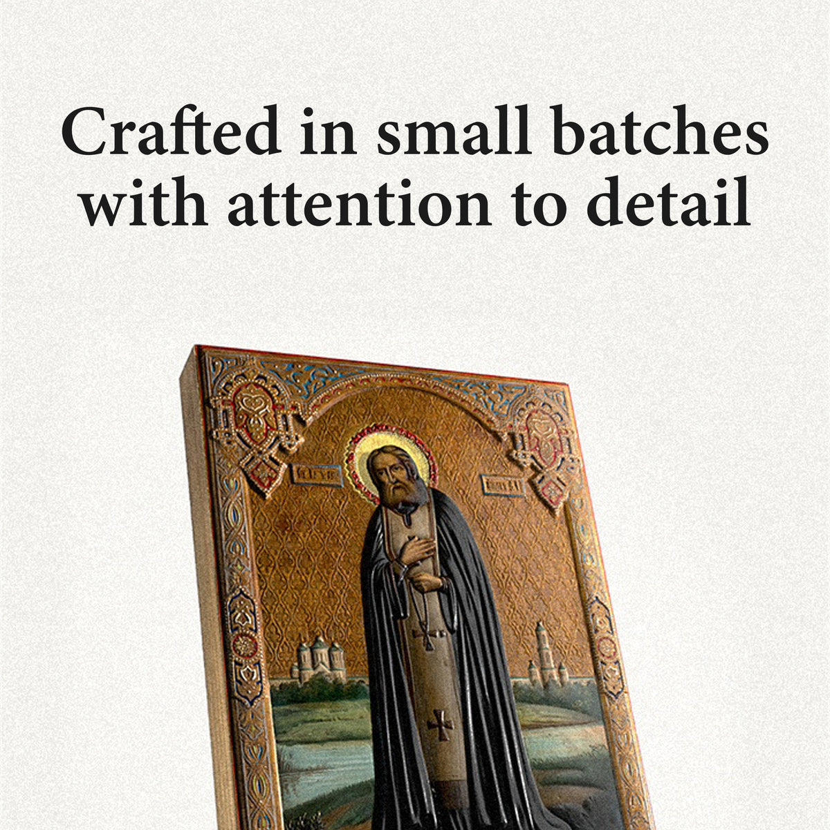 Crafted with Care St Seraphim of Sarov
